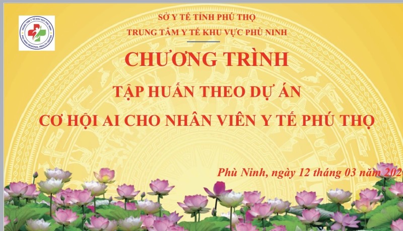 ĐƯA CÔNG NGHỆ AI ĐẾN GẦN HƠN VỚI CÁN BỘ Y TẾ TẠI TRUNG TÂM Y TẾ KHU VỰC PHÙ NINH 